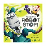 Cumpara ieftin Robot stop. Adam Bestwick, Claire Evans