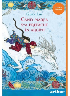 Cand Marea S-A Prefacut In Argint, Grace Lin - Editura Art foto