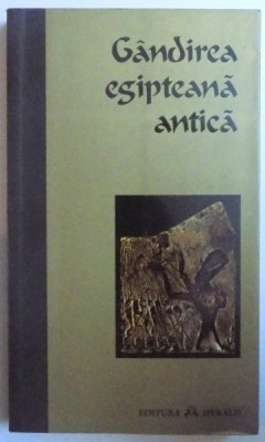 GANDIREA EGIPTEANA ANTICA , EDITIA A II - A , traducere de CONSTANTIN DANIEL , 2008 foto
