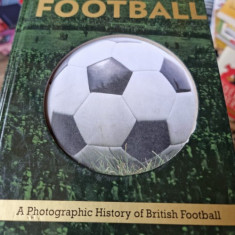Football. A Photographic history of British football