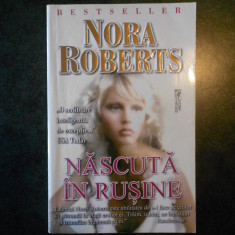 NORA ROBERTS - NASCUTA IN RUSINE