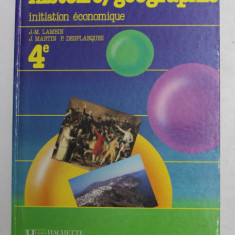 HISTORIE - GEOGRAPHIE - INITIATION ECONOMIQUE 4 e , par J. - M. LAMBIN ...P. DESPLANQUES , 1988