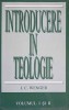 Introducere in Teologie Vol. 1 si 2, J.C. Wenger, 1990, Romana, Crestinism, Teologie, Paperback