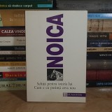 CONSTANTIN NOICA - SCHITA PENTRU ISTORIA LUI CUM E CU PUTINTA CEVA NOU , 1995 *