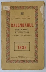 CALENDARUL ARHIEPISCOPIEI BUCURESTILOR , CU DATE STATISTICE , PE ANUL MANTUIRII 1938