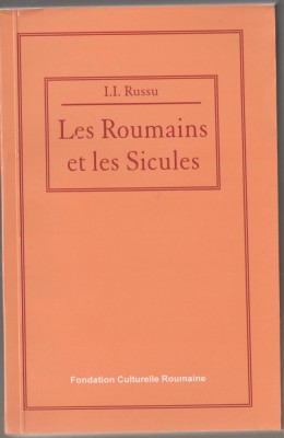 I.I. Russu - Le Roumains et les Sicules / Romanii si siculii (lb. franceza) foto