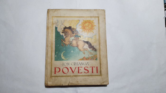 ION CREANGA - POVESTI - editie omagiala a Municipiului Bucuresti - 1940