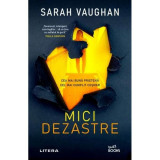 Mici dezastre - Paperback brosat - Dana-Ligia Ilin, Sarah Vaughan - Litera