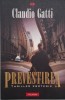 Prevestirea - Claudio Gatti - Roman Beletristica - Carte Noua/Anticariat