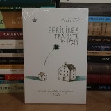 DOMINIQUE LOREAU - FERICIREA TRAIESTE IN SPATII MICI , 2017 *