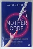 MOTHER CODE par CAROLE STIVERS , 2020, S.F.