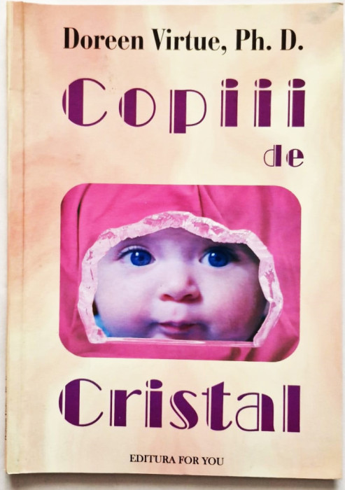 Doreen Virtue - Copiii de cristal _ Ed. For You, Bucuresti, 2003