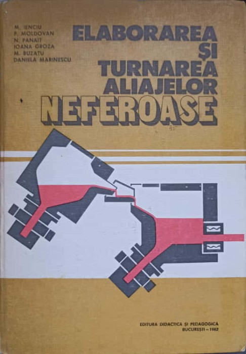 ELABORAREA SI TURNAREA ALIAJELOR NEFEROASE-M. IENCIU, P. MOLDOVAN, N. PANAIT, I. GROZA, M. BUZATU, D. MARIN-219965