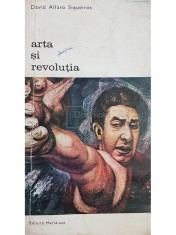 David Alfaro Siqueiros - Arta si revolutia (Editia: 1977) foto