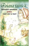 Poiana Tainica. Povestiri Ortodoxe Pentru Copii Mici Simari