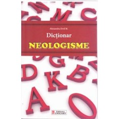 Dictionar Neologisme - Alexandru Emil M