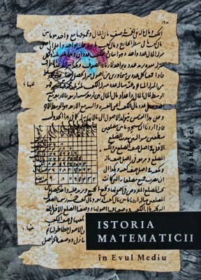 Istoria matematicii in Evul Mediu - 1963 - A. P. Iuskevici (AZ85) foto