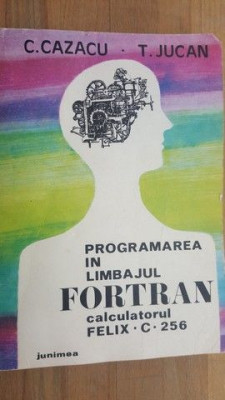 Programarea in limbajul fortran- C. Cazacu, T. Jucan foto