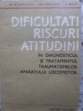 DIFICULTATI RISCURI ATITUDINI IN DIAGNOSTICUL SI TRATAMENTUL TRAUMATISMELOR APARATULUI LOCOMOTOR-AL.D. RADU-230948