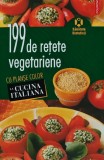 199 Retete Vegetariene, Andreea Grinea, 2007, Polirom, Gastronomie, 300 pagini, Brosata