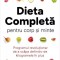 Dieta Completa Pentru Corp si Minte, Saira Hameed - Editura Bookzone