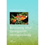 K&ouml;z&ouml;ss&eacute;g &aacute;ltal t&aacute;mogatott mezőgazdas&aacute;g - Gombk&ouml;tő N&oacute;ra