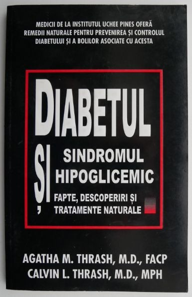 Diabetul si sindromul hipoglicemic (Fapte, descoperiri si tratamente naturale) &ndash; Agatha M. Thrash, Calvin L. Thrash
