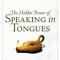 The Hidden Power of Speaking in Tongues