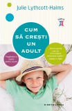 Cumpara ieftin Cum sa crești un adult