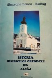 Gheorghe Rancu Bodrog - Istoria bisericilor ortodoxe din Almaj (Banat, Caras, cu autograf)