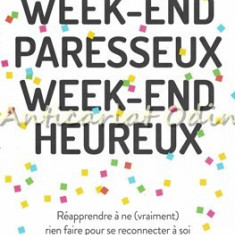 Week-end Paresseux Week-end Heureux - Katrina Onstad