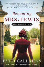 Becoming Mrs. Lewis: The Improbable Love Story of Joy Davidman and C. S. Lewis