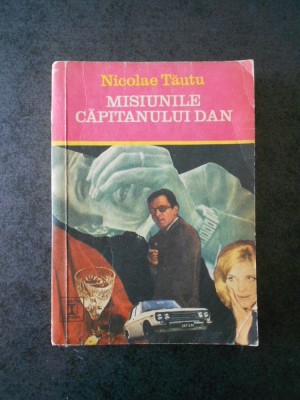 NICOLAE TAUTU - MISIUNILE CAPITANULUI DAN foto