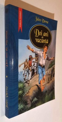 Doi ani de vacanta - Jules Verne *TEXT INTEGRAL, aventurile unui grup de copii (8-14 ani) pe o insula pustie, ILUSTRATA, STARE FB!! foto
