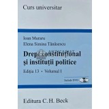 Curs universitar de drept constitutional si institutii politice (volumul 1) - 2008 - Ioan Muraru (AD107)