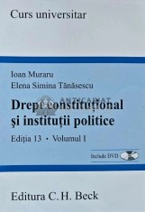 Curs universitar de drept constitutional si institutii politice (volumul 1) - 2008 - Ioan Muraru (AD107)