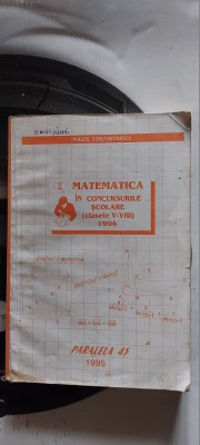 MATEMATICA IN CONCURSURILE SCOLARE CLASELE V-VIII , PARALELA 45 CONSTANTINESCU foto