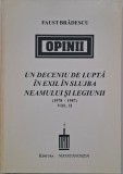 Opinii. Un deceniu de lupta in exil in slujba neamului si Legiunii (1978-1987), vol. II - Faust Bradescu
