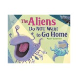 The Aliens Do Not Want to Go Home
