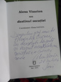 Alexa Visarion Sau Destinul Vocatiei ( Cu Dedicatie Din Parte - Elena Saulea ,548555, 2015, Junimea