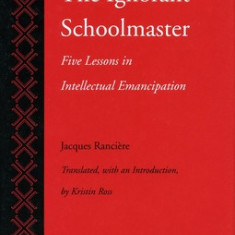 The Ignorant Schoolmaster: Five Lessons in Intellectual Emancipation