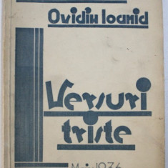 VERSURI TRISTE de ADRIAN SAHLESCU si OVIDIU IOANID , 1936 , DEDICATIE*