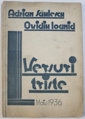 VERSURI TRISTE de ADRIAN SAHLESCU si OVIDIU IOANID , 1936 , DEDICATIE* foto