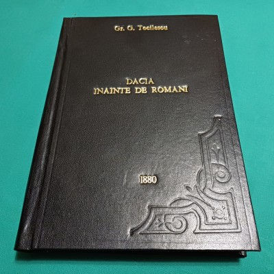 DACIA &amp;Icirc;NAINTE DE ROMANI / GR. G. TOCILESCU / 1880 * 42 foto