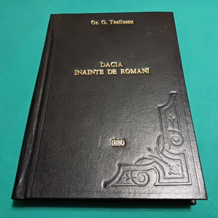 DACIA &Icirc;NAINTE DE ROMANI / GR. G. TOCILESCU / 1880 * 42