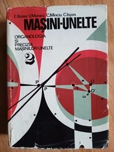 Masini Unelte Organologia si precizia masinilor unelte Emil Botez,M.Moraru,C.Minciu,C.Ispas foto