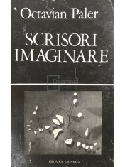 Octavian Paler - Scrisori imaginare (Editia: 1979) foto