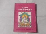 Tsang Nyon Heruka - Marpa Traducatorul, Spiritualitate si Ezoterism, 1992, 126 pagini