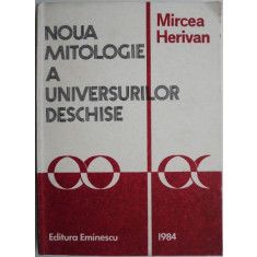 Noua mitologie a universurilor deschise &ndash; Mircea Herivan