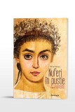 Nuferi in pustie. O calatorie catre nemurire &ndash; Elena Blanaru - Roman